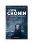 Transformarea volumele 1+2 - Justin Cronin