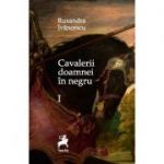 Cavalerii doamnei in negru - Ruxandra Ivancescu