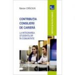 Contributia consilierii de cariera la integrarea studentilor in comunitate - Marian Craciun