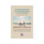 Conversatii cu Dumnezeu pentru parinti. Impartasirea mesajelor cu copiii - Neale Donald Walsch