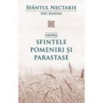 Despre sfintele pomeniri si parastase - Sfantul Nectarie din Eghina