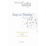 Dusi cu Titanicu' - Valentin Gutu