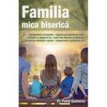 Familia, mica biserica - Pavel Gumerov