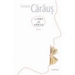 Limba de hartie - Tamara Caraus