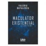 Maculator existential. Aforisme - Valeriu Butulescu