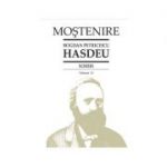 Scrieri. Volumul 15. Publicistica politica - B. P. Hasdeu