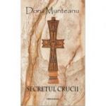 Secretul crucii - Doru Munteanu