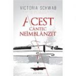 Acest cantec neimblanzit - Victoria Schwab