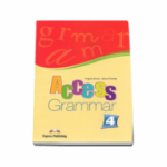 Curs limba engleza. Access Grammar 4. Clasa a 8-a - Virginia Evans