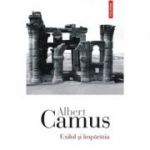 Exilul si imparatia - Albert Camus. Traducere din limba franceza de Irina Mavrodin