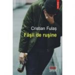 Fasii de rusine - Cristian Fulas