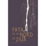 Fata de la nord de ziua - Alexandru Voicescu