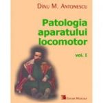 Patologia Aparatului Locomotor Volumul I - Dinu M. Antonescu