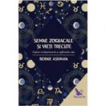 Semnele zodiacale si vieti trecute - Bernie Ashman