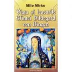 Viata si leacurile Sfintei Hildegard von Bingen - Mile Mirko