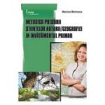 Metodica predarii Stiintelor naturii, Geografiei in invatamantul primar - Mariana Marinescu