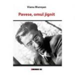 Pavese, omul jignit - Vianu Muresan