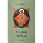 Spovedania si duhovnicia. Editia a treia - Petre Vintilescu