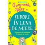 Surori in luna de miere. Dusmanie la catarama. Prietenie la cutite - Gwyneth Rees