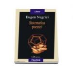 Sistematica poeziei - Eugen Negrici