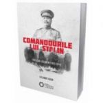 Comandourile lui Stalin. Partizanii ucraineni (1941-1944) - Alexander Gogun