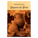 Departe de Troia - Eduard Dorneanu