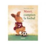 Matei, campion la fotbal - Brigitte Webubger, Eve Tharlet
