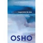 Osho. Miracolul respectului de sine - Osho International Foundation