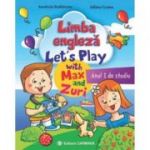 Limba engleza. Anul 1 de studiu. Let’s Play with Max and Zuri - A. Budisteanu, I. Grama