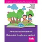 Caiet de vacanta pentru clasa a II-a. Comunicare in limba romana. Matematica şi explorarea mediului - Roxana Gavrila, Alice Nichita, Monica Baraitaru, Alina Dima, Alexandra Manea