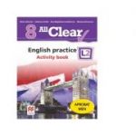 All Clear. English practice L2. Activity Book. Auxiliar pentru clasa a VIII-a - Mariana Stoenescu, Olivia Johnston, Ana-Magdalena Iordachescu, Catherine Smith