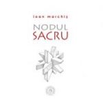 Nodul Sacru - Ioan Marchis