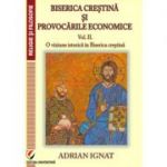 Biserica crestina si provocarile economice. Volumul 2. O viziune istorica in Biserica Crestina - Adrian Ignat