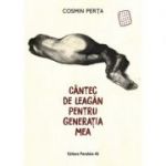Cantec de leagan pentru generatia mea - Cosmin Perta