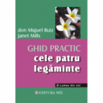 Cele patru legaminte. Ghid practic - Don Miguel Ruiz