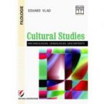 Cultural studies: archaeologies, genealogies, discontents - Eduard Vlad