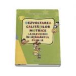 Dezvoltarea calitatilor motrice la elevii din invatamantul primar - Cristina Farkas Vlagea