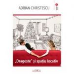 Dragoste si spatiu locativ - Adrian Christescu