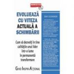 Evolueaza cu viteza actuala a schimbarii - Jim Clemmer