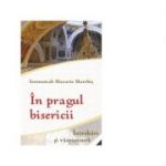 In pragul bisericii. Intrebari si raspunsuri - Ieromonahul Macarie Marchis