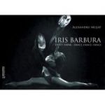 Iris Barbura. Don't Think. Dance. Dance. Dance - Alexandru Musat