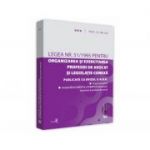 Legea nr. 51/1995 pentru organizarea si exercitarea profesiei de avocat si legislatie conexa. 2018 Editie tiparita pe hartie alba