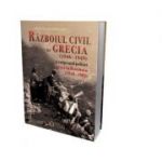 Razboiul civil din Grecia 1946 - 1949 si emigrantii politici greci in Romania 1948 - 1982 - Apostolos Patelakis