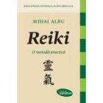 Reiki. O metoda practica - Mihai Albu