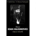 Sfantul Ioan Maximovici, Viata si minunile - Serafim Rose, Gherman Podmosenski