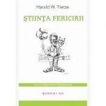 Stiinta fericirii - Harald W. Tietze