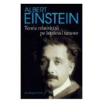 Teoria relativitatii pe intelesul tuturor - Albert Einstein