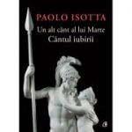 Un alt cant al lui Marte. Cantul iubirii - Paolo Isotta