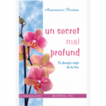 Un secret mai profund. Ce doreste viata de la tine - Annemarie Postma