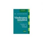 Vindecarea intuitiva - Dr. Judith Orloff